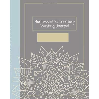 Montessori Elementary Writing Journal: A lined story paper diary for the 6-9 year old Montessori Elementary Writing Journal: A lined story paper diary for the 6-9 year old