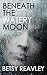 BENEATH THE WATERY MOON a psychological thriller with a stunning twist