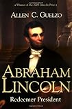 Abraham Lincoln: Redeemer President