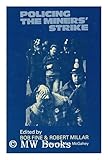 Policing the Miners Strike, Millar, Robert, 0853156328