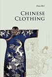 Chinese Clothing (Introductions to Chinese Culture) by Mei Hua
