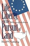Life, Liberty and the Pursuit of Land by