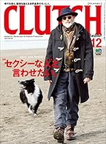 CLUTCH Magazine #65288;#12463;#12521;#12483;#12481;#12510;#12460;#12472;#12531;#65289;Vol.33#65339;#38609;#35468;#65341; (Japanese Edition)