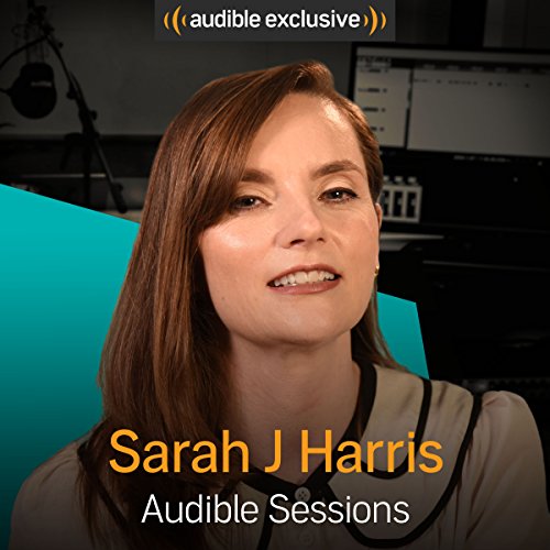 Sarah J Harris: Audible Sessions: FREE Exclusive Interview