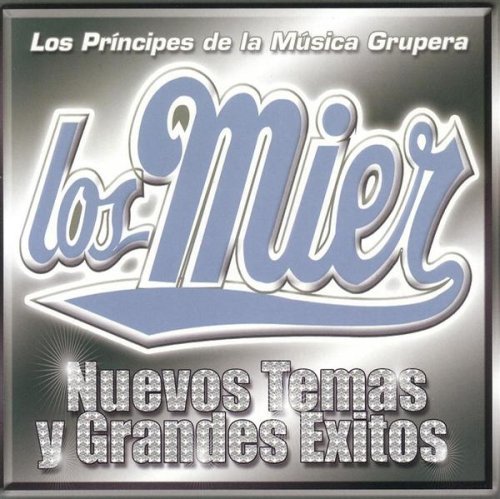 Los Mier - Nuevos Temas Y Grandes Exitos - Zortam Music