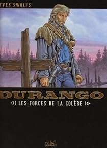 Durango Tome 2 Les Forces De La Colere Yves Swolfs Babelio