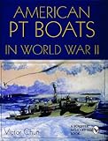 American PT Boats in World War II: by