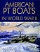 American PT Boats in World War II: by