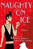 Naughty on Ice: A Mystery (Discreet Retrieval Agency Mysteries) by Maia Chance