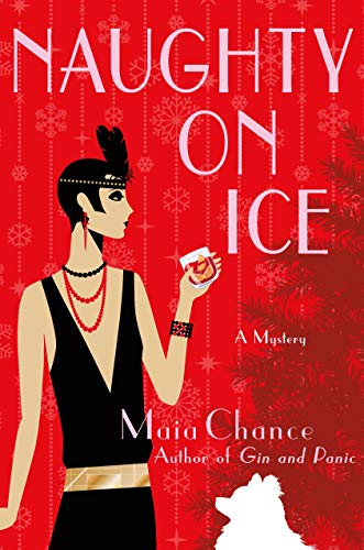 Naughty on Ice: A Mystery (Discreet Retrieval Agency Mysteries) by Maia Chance