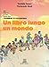 Un libro lungo un mondo. Cina, Marocco, Senegal, cultura Rom. I bambini si raccontano