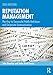 Reputation Management: The Key to Successful Public Relations and Corporate Communication