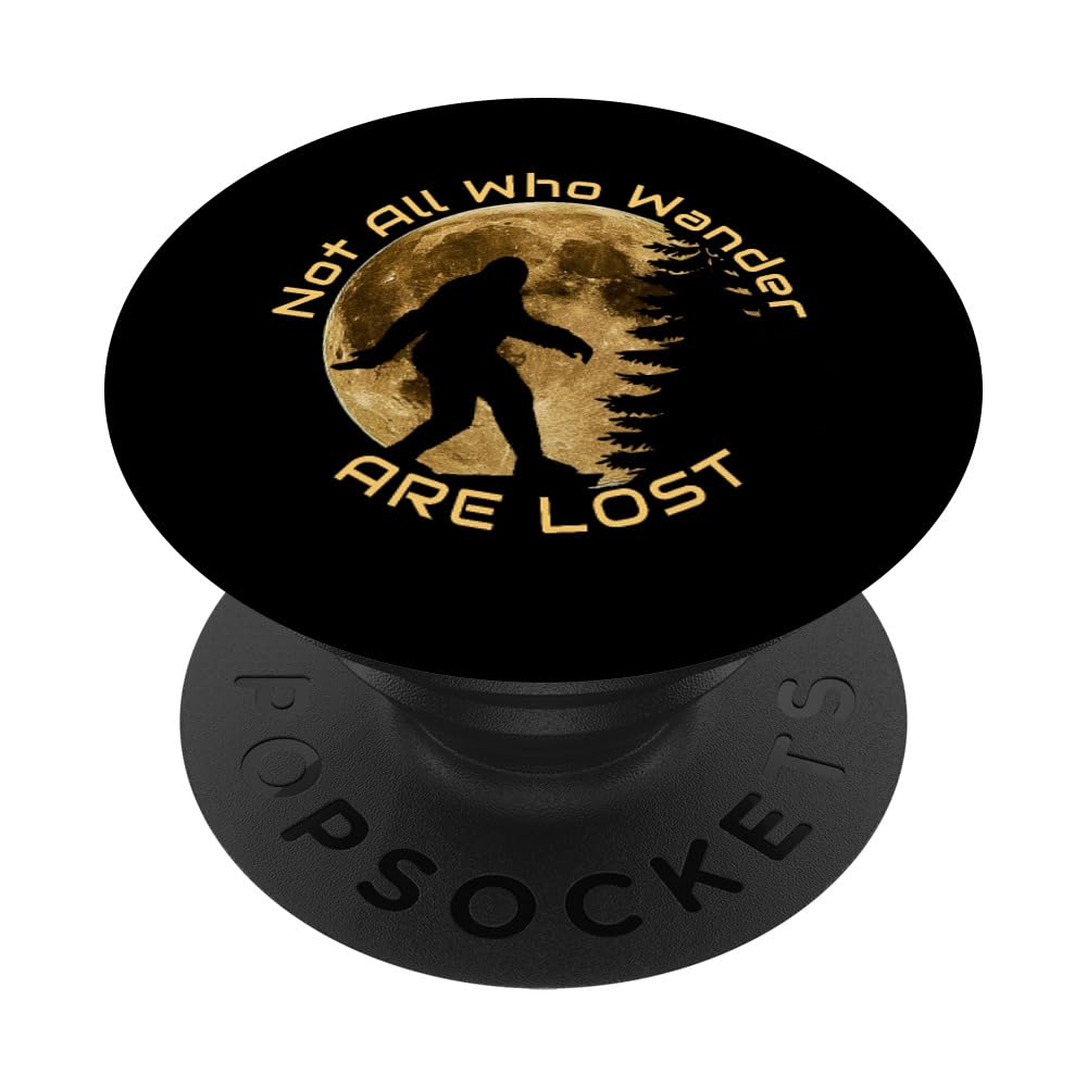 Not All Who Wander Are Lost Bigfoot PopSockets Adhesive PopGrip