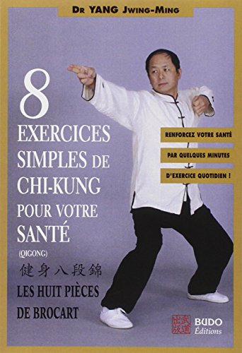 Huit exercices simples de chi-kung pour votre santé