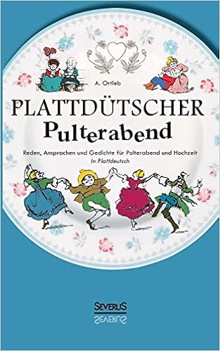 Plattdutscher Pulterabend Reden Ansprachen Und Gedichte Fur Polterabend Und Hochzeit In Plattdeutsch Amazon De Ortleb A Bucher
