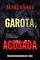 Livro Garota, Acusada (Série Ella Dark: Thriller de Suspense do FBI — Livro 25) (Série Ella Dark: Suspense de FBI)