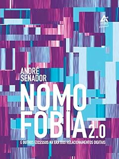 Livro Nomofobia 2.0: E outros excessos na era dos relacionamentos digitais