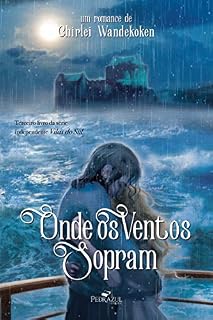 Livro ONDE OS VENTOS SOPRAM (Vilas do Sul Livro 3)