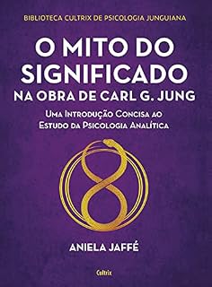 Livro O mito do significado na obra de Carl G. Jung: Uma introdução concisa ao estudo da psicologia analítica