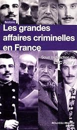 Les  grandes affaires criminelles en France
