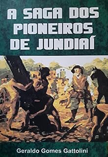 Livro A Saga dos Pioneiros de Jundiaí