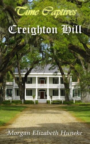 Creighton Hill (Time Captives) (Volume 1) Paperback – June 8, 2015