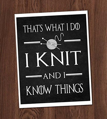 I Knit and I Know Things Art Print - 8x10 Wall Art - Game of Thrones Decor