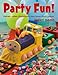 Party Fun!: Themes, cakes, invitations, treat bags, food, games by Jenny Dodd