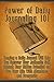 Power of Daily Journaling 101: Keeping a Daily Journal Will Help You Uncover Your Authentic Self, Unleash Your Hidden Potential and Live Your Life With Abundance and Prosperity
