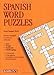 Spanish Word Puzzles (Foreign Language Word Puzzles) by Frank Nuessel  Ph.D.