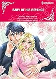 Baby of His Revenge: Harlequin comics by Jennie Lucas, Yuriko Matsukawa