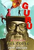 Guru: My Days with Del Close by Jeff Griggs