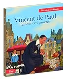 Vincent de Paul : L'amour est pauvre by Charlotte Grossetête, Etienne Jung