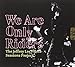 We Are Only Riders