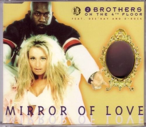 2 Brothers On The 4th Floor - Mirror of Love (radio version) Lyrics - Zortam Music