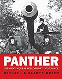 Panther: Germany's quest for combat dominance (General Military) by Michael Green, Gladys Green