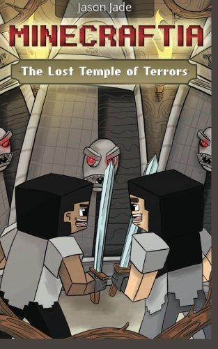 Minecraftia: The Lost Temple of Terrors (Minecraft Adventure Book Series) (Volume 4)