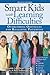 Smart Kids With Learning Difficulties: Overcoming Obstacles and Realizing Potential