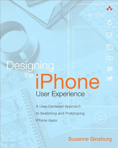 Download Designing the iPhone User Experience: A User-Centered Approach to Sketching and Prototyping iPhone Apps (English Edition) PDF