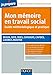 Mon mémoire en travail social : Guide méthodologique et pratique. DEASS, DEIS, DEES, CAFERUIS, CAF by 