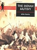 Front cover for the book The Indian Mutiny by John Harris