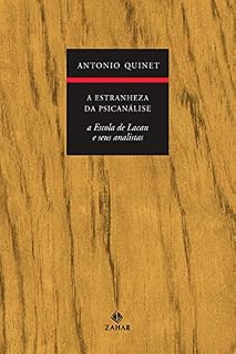Livro A estranheza da psicanálise: A Escola de Lacan e seus analistas