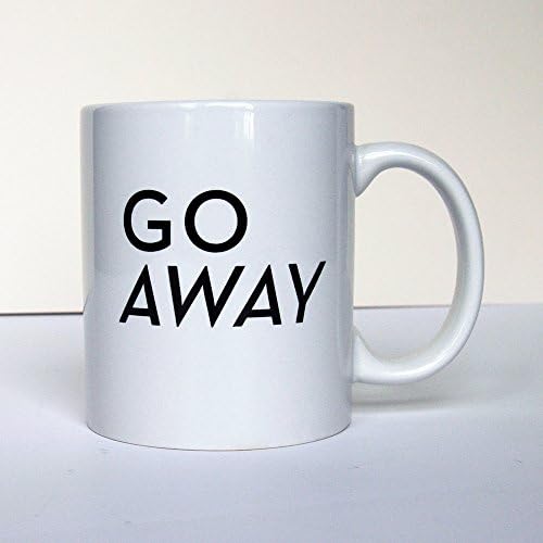 Coffee Mug - Go Away - Typographic Mug