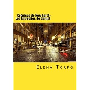 Los Entresijos de Gargal (Las Cronicas de New Earth) (Volume 1) (Spanish Edition)