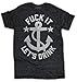 Buy Me Brunch Men's Fuck It Let's Drink T-Shirt