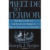 Prelude to Terror: the Rogue CIA, The Legacy of America's Private Intelligence Network