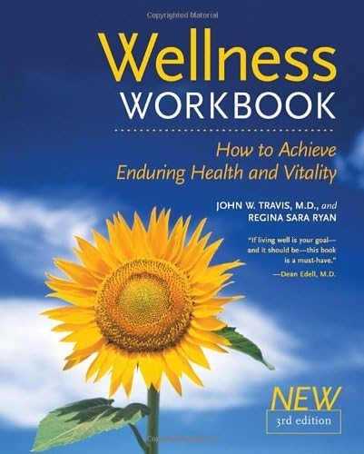 The Wellness Workbook, 3rd ed: How to Achieve Enduring Health and