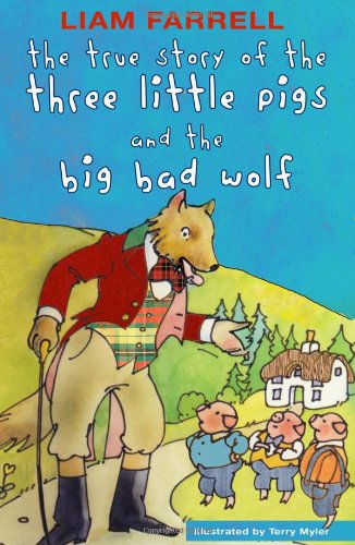 The True Story of the Three Little Pigs and the Big Bad Wolf