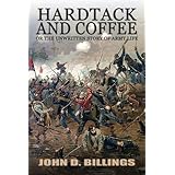 Hardtack and Coffee or The Unwritten Story of Army Life