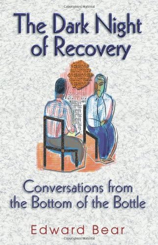 The Dark Night of Recovery: Conversations from the Bottom of the Bottle